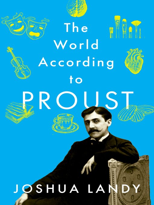 Title details for The World According to Proust by Joshua Landy - Available